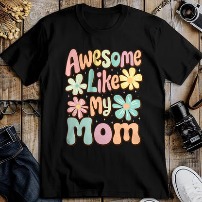 Gift for Mom Shirt, Funny Mom Unisex T-Shirt/Hoodie/Sweatshirt HLT00 - awesome like my mom matching mothers day family kids Tie Dye T-Shirt