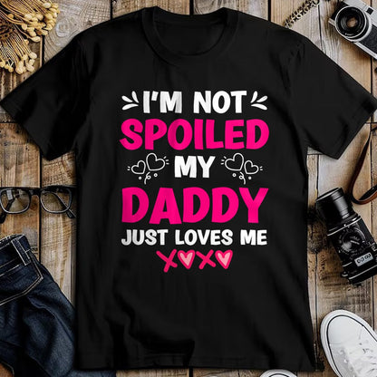 Best Wife Shirt, Wife and Husband Unisex T-Shirt/Hoodie/Sweatshirt HLT00 - I'm Not Spoiled My Daddy Just Loves Me Kids Girls Daughter T-Shirt