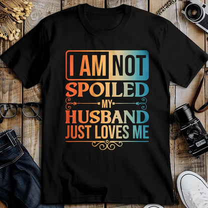 Best Husband Shirt, Wife and Husband Unisex T-Shirt/Hoodie/Sweatshirt HLT00 - Funny Spoiled Wife Art For Women Girls Husband Spoiled Wife T-Shirt (1)