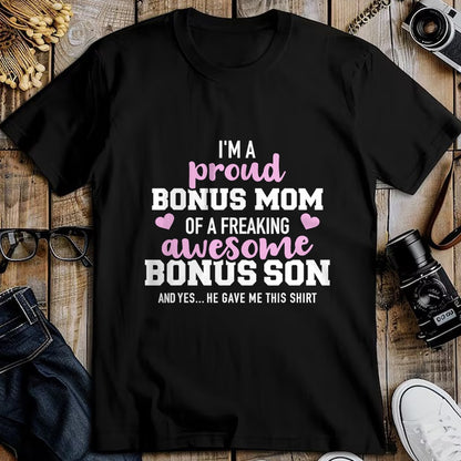 Gift for Mom Shirt, Funny Mom Unisex T-Shirt/Hoodie/Sweatshirt HLT00 - I'm a proud bonus mom of an awesome bonus son T-Shirt