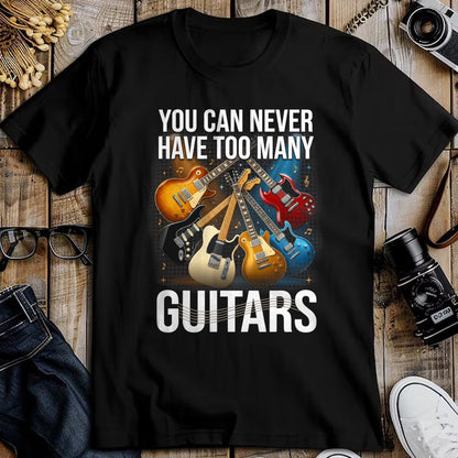 Guitar Lover Shirt, Funny Guitar UnisexT-Shirt/Hoodie/Sweatshirt HLT00 - You Can Never Have Too Many Guitars Funny Guitar Men T-Shirt