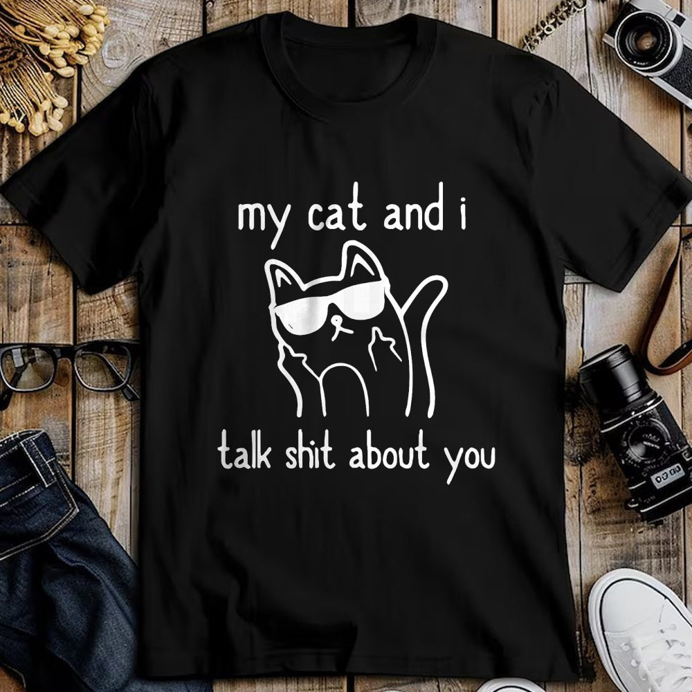 Cat Love Shirt, Funny Cat Lover Gift UnisexT-Shirt/Hoodie/Sweatshirt HLT00 - Cool Sunglasses Cat Lovers My Cats and I Talk Shit About You T-Shirt