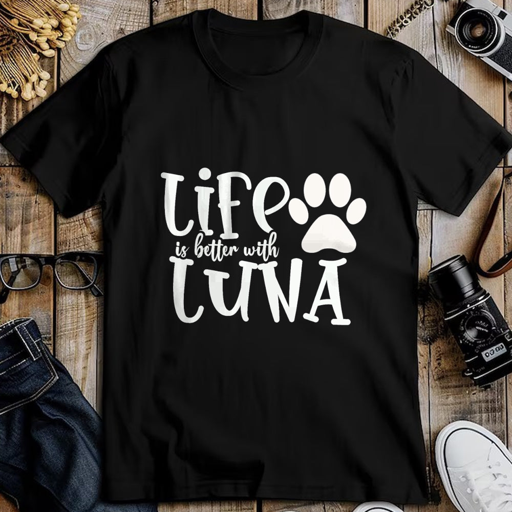 Dog Love Shirt, Dog Lover Gift T-Shirt/Hoodie/Sweatshirt HLT00 - Life Is Better With Luna Pet Dog Owner Christmas Gifts Mom T-Shirt
