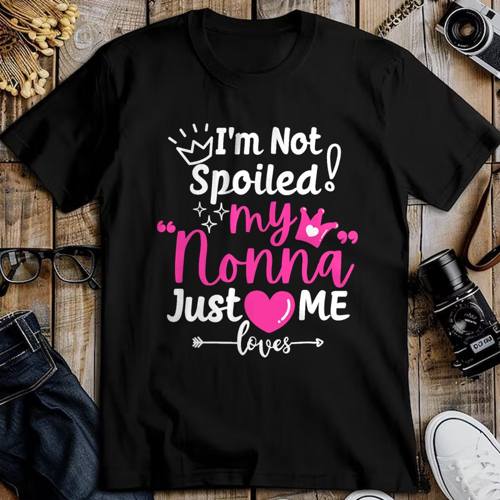 Best Wife Shirt, Wife and Husband Unisex T-Shirt/Hoodie/Sweatshirt HLT00 - I'm Not Spoiled My Nonna Just Loves Me a Team Girls Matching T-Shirt