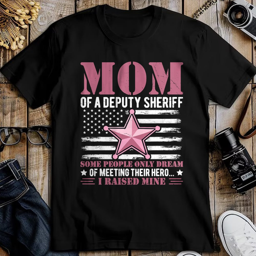 Gift for Mom Shirt, Funny Mom Unisex T-Shirt/Hoodie/Sweatshirt HLT00 - Mom of a Deputy Sheriff Proud Hero Pink Star T-Shirt
