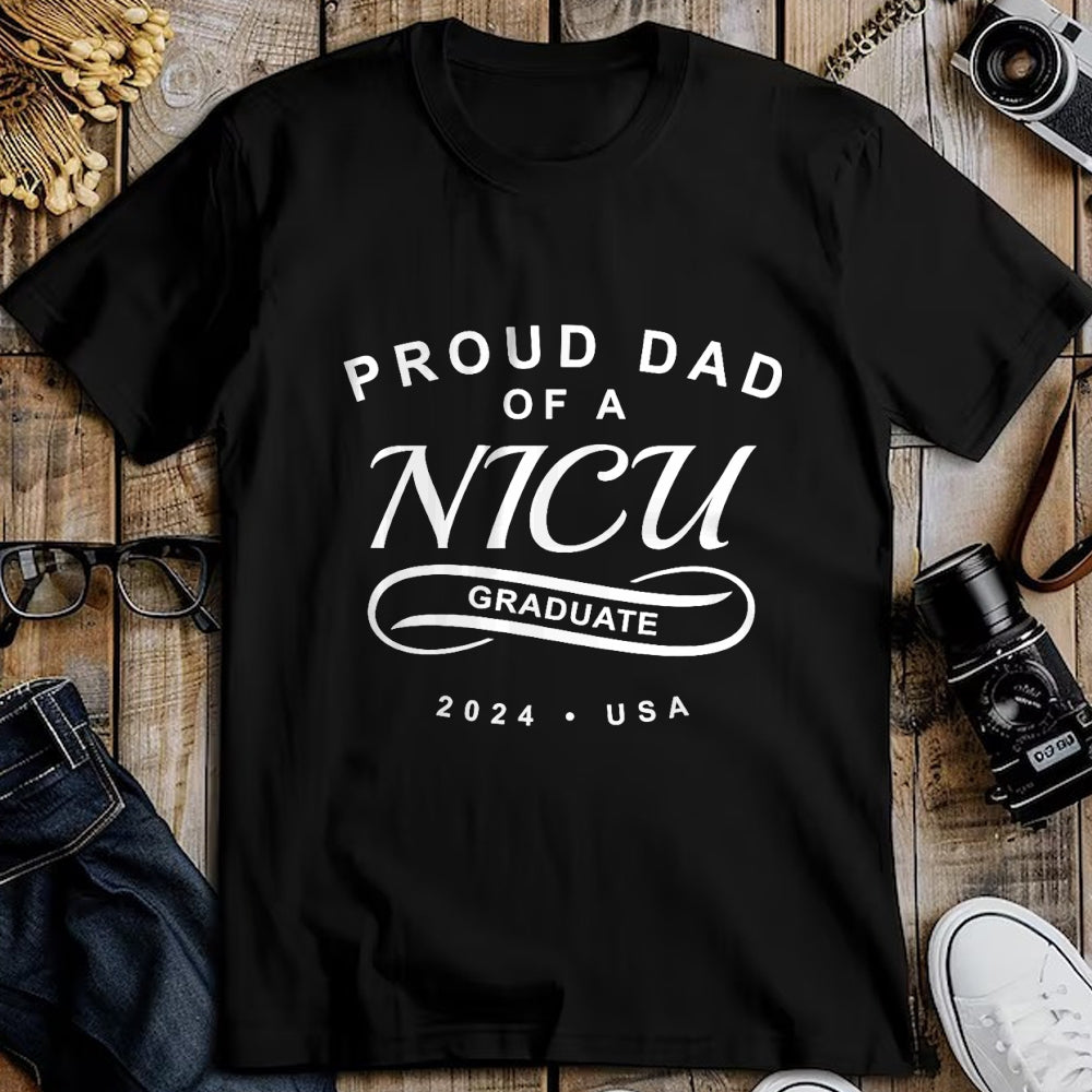 Gift for Dad Shirt, Funny Dad Unisex T-Shirt/Hoodie/Sweatshirt HLT00 – Proud Dad of a NICU Graduate 2024 - Baby Graduation T-Shirt