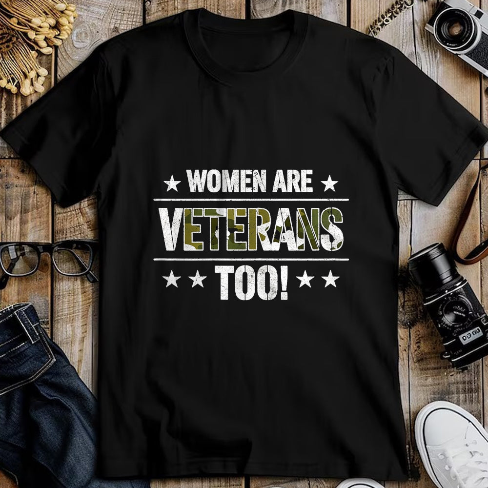 Proud Veteran Shirt, Funny Veteran UnisexT-Shirt/Hoodie/Sweatshirt HLT00 - Women are Veterans Too Proud Female Veteran Soldier Veteran T-Shirt