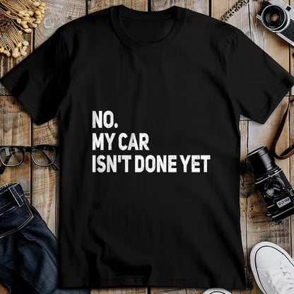 Best Mechanic Life Shirt, Funny Mechanic UnisexT-Shirt/Hoodie/Sweatshirt HLT00 - No My Car is Not Ready Funny Mechanic T-Shirt