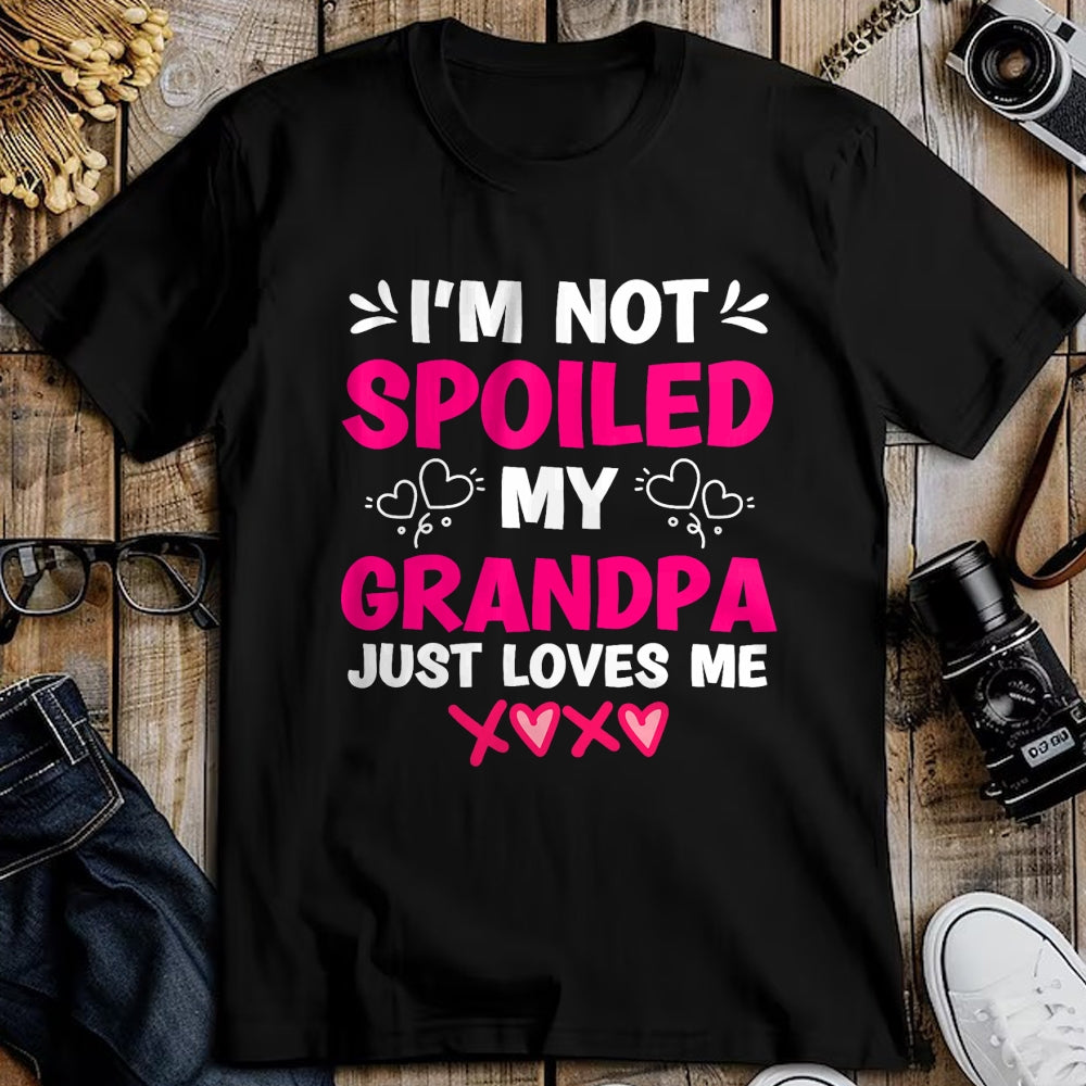 Best Wife Shirt, Wife and Husband Unisex T-Shirt/Hoodie/Sweatshirt HLT00 - I'm Not Spoiled My Grandpa Just Loves Me Granddaughter Girls T-Shirt