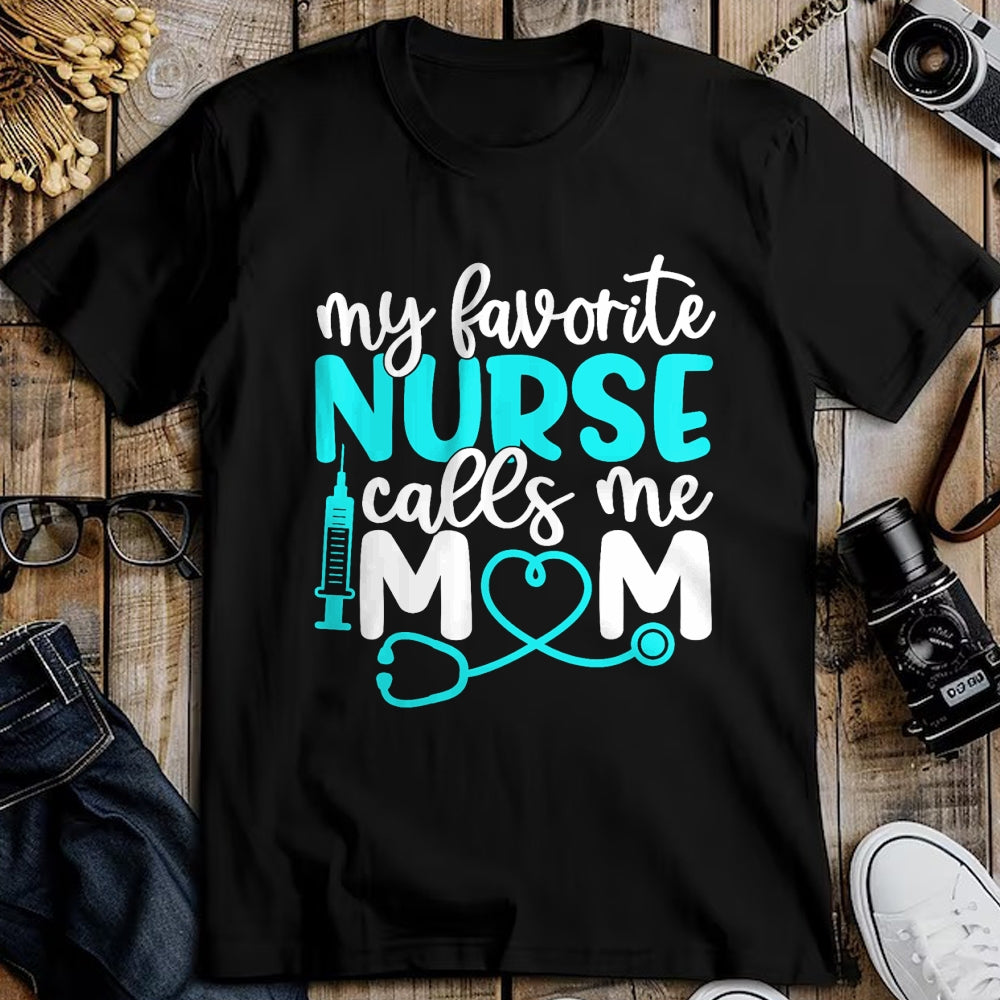 Funny Nurse Shirt, Nurse Unisex T-Shirt/Hoodie/Sweatshirt HLT00 - My Favorite Nurse Calls Me Mom Shirt Cute Mothers Day T-Shirt