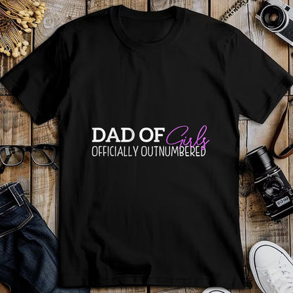 Gift for Dad Shirt, Funny Dad Unisex T-Shirt/Hoodie/Sweatshirt HLT00 – Dad Of Girls Officially Outnumbered - Father_s Day Proud T-Shirt
