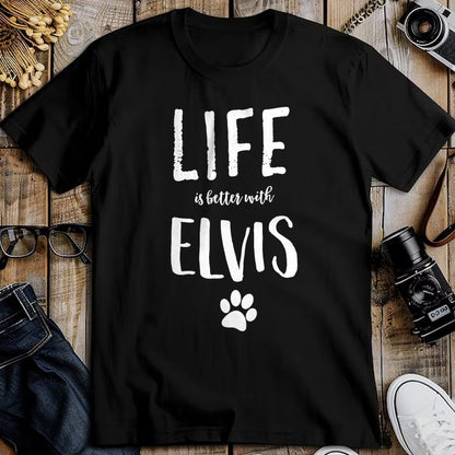 Cat Love Shirt, Funny Cat Lover Gift UnisexT-Shirt/Hoodie/Sweatshirt HLT00 - Life ist better with Elvis Dog Name T-Shirt Gift Shirt T-Shirt