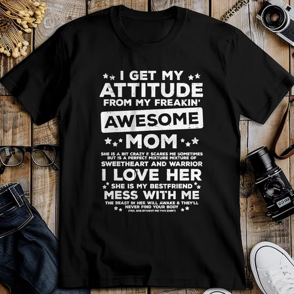 Gift for Mom Shirt, Funny Mom Unisex T-Shirt/Hoodie/Sweatshirt HLT00 - Got My Attitude From Awesome Mom Mothers Day Daughter Son T-Shirt