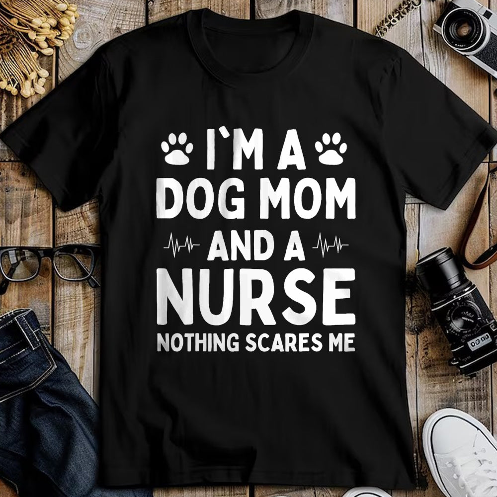 Funny Nurse Shirt, Nurse Unisex T-Shirt/Hoodie/Sweatshirt HLT00 - I'm a Dog Mom And a Nurse Nothing Scares Me T-Shirt (1)