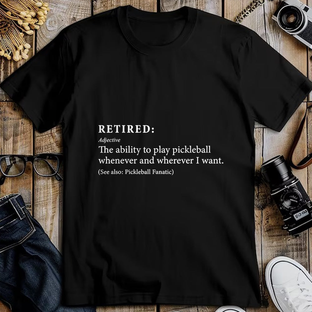 Funny Pickleball Shirt, Pickleball Lover Unisex T-Shirt/Hoodie/Sweatshirt HLT00 - Retired Defination Pickleball Lover Retirement Tee - Unisex-Adults T-Shirt