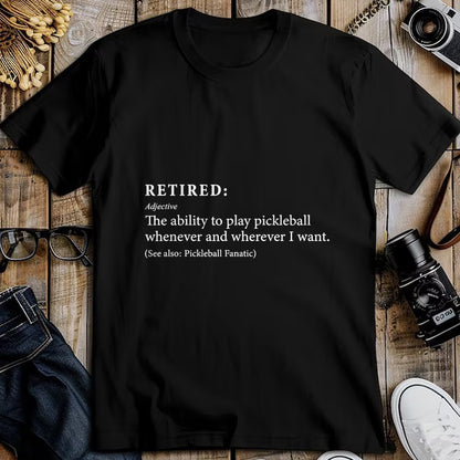 Funny Pickleball Shirt, Pickleball Lover Unisex T-Shirt/Hoodie/Sweatshirt HLT00 - Retired Defination Pickleball Lover Retirement Tee - Unisex-Adults T-Shirt