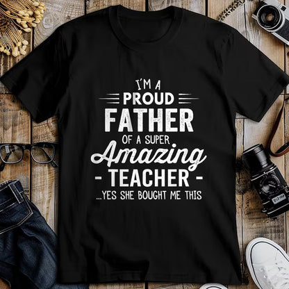 Gift for Dad Shirt, Funny Dad Unisex T-Shirt/Hoodie/Sweatshirt HLT00 – Teacher Proud Father Funny Fathers Day For Dad From Daughter T-Shirt