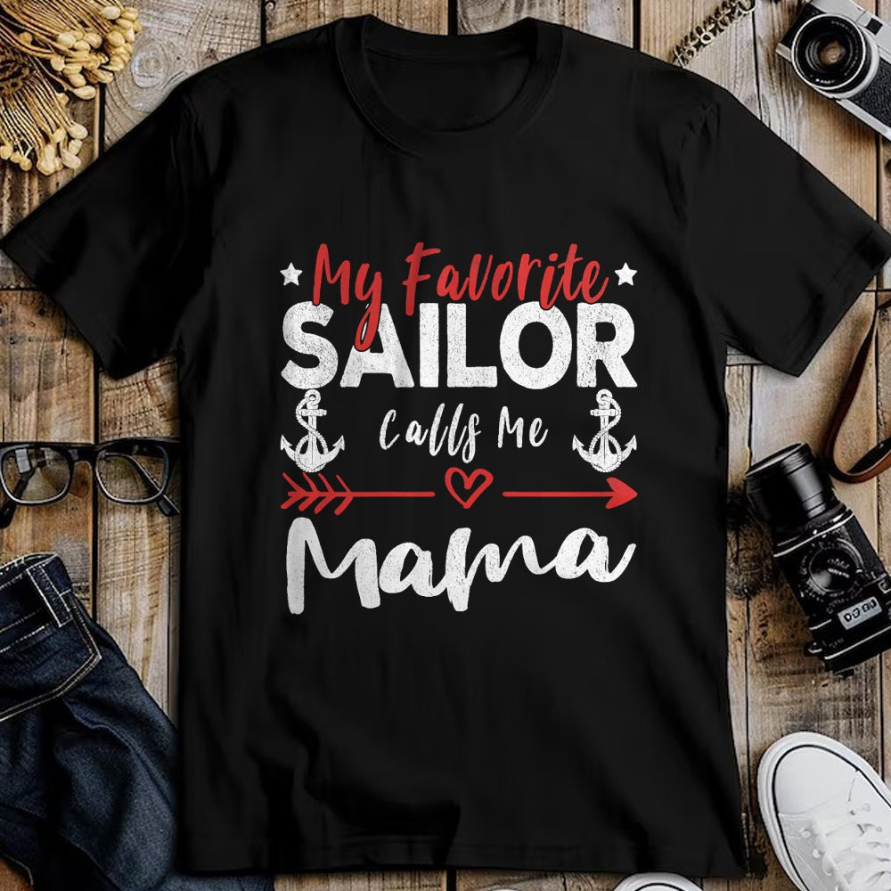 Gift for Mom Shirt, Funny Mom Unisex T-Shirt/Hoodie/Sweatshirt HLT00 - My Favorite Sailor Calls Me Mama Sailor’s Mom T-Shirt