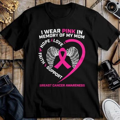 Gift for Mom Shirt, Funny Mom Unisex T-Shirt/Hoodie/Sweatshirt HLT00 - Gift I Wear Pink In Memory Of Mom Breast Cancer Awareness T-Shirt