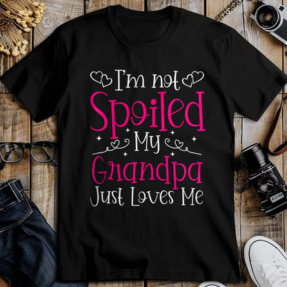 Best Wife Shirt, Wife and Husband Unisex T-Shirt/Hoodie/Sweatshirt HLT00 - I'm Not Spoiled My Grandpa Just Loves Me Funny Granddaughter T-Shirt