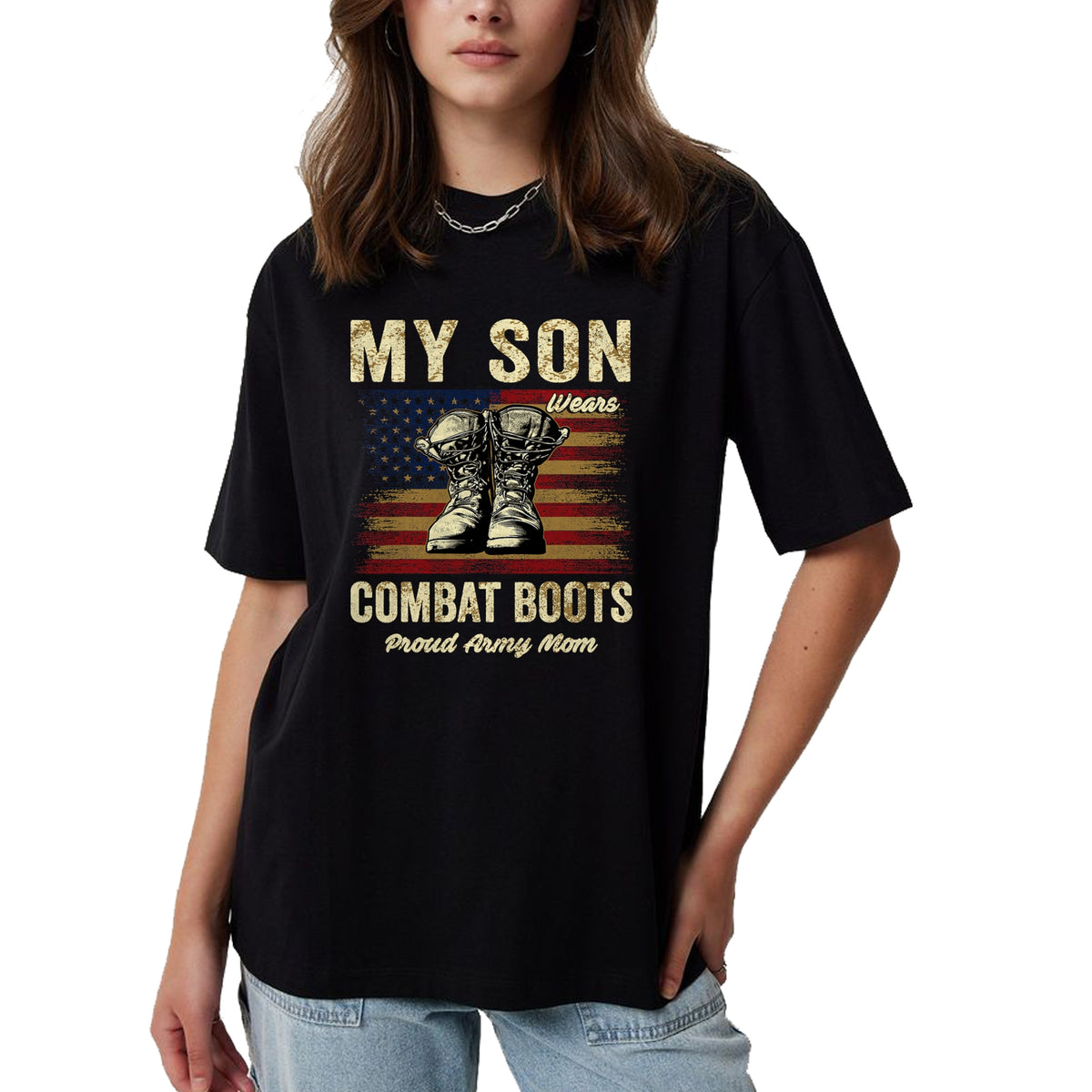Gift for Mom Shirt, Funny Mom Unisex T-Shirt/Hoodie/Sweatshirt HLT00 - My Son Wears Combat Boots Proud Army Mom Veteran Son T-Shirt