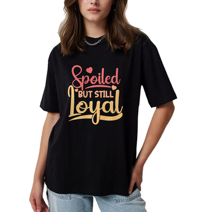 Best Wife Shirt, Wife and Husband Unisex T-Shirt/Hoodie/Sweatshirt HLT00 - Gift for wife T shirt, spoiled wife   Spoiled Wife Spoiled But Still Loyal Premium T-Shirt