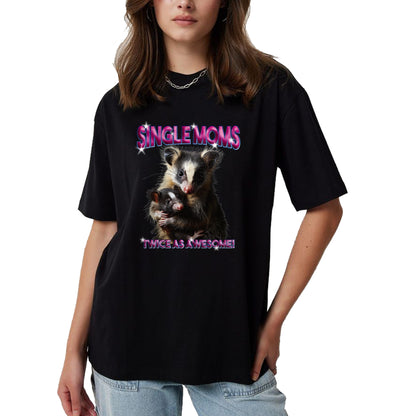 Gift for Mom Shirt, Funny Mom Unisex T-Shirt/Hoodie/Sweatshirt HLT00 - Opossum Mom Single Moms Twice As Awesome Bootleg 90s T-Shirt