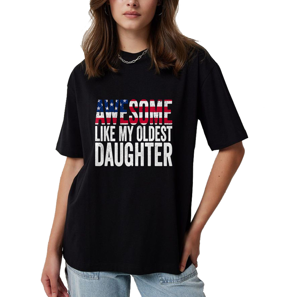 Gift for Mom Shirt, Funny Mom Unisex T-Shirt/Hoodie/Sweatshirt HLT00 - Awesome Like My Oldest Daughter Funny Fathers Mothers Day T-Shirt