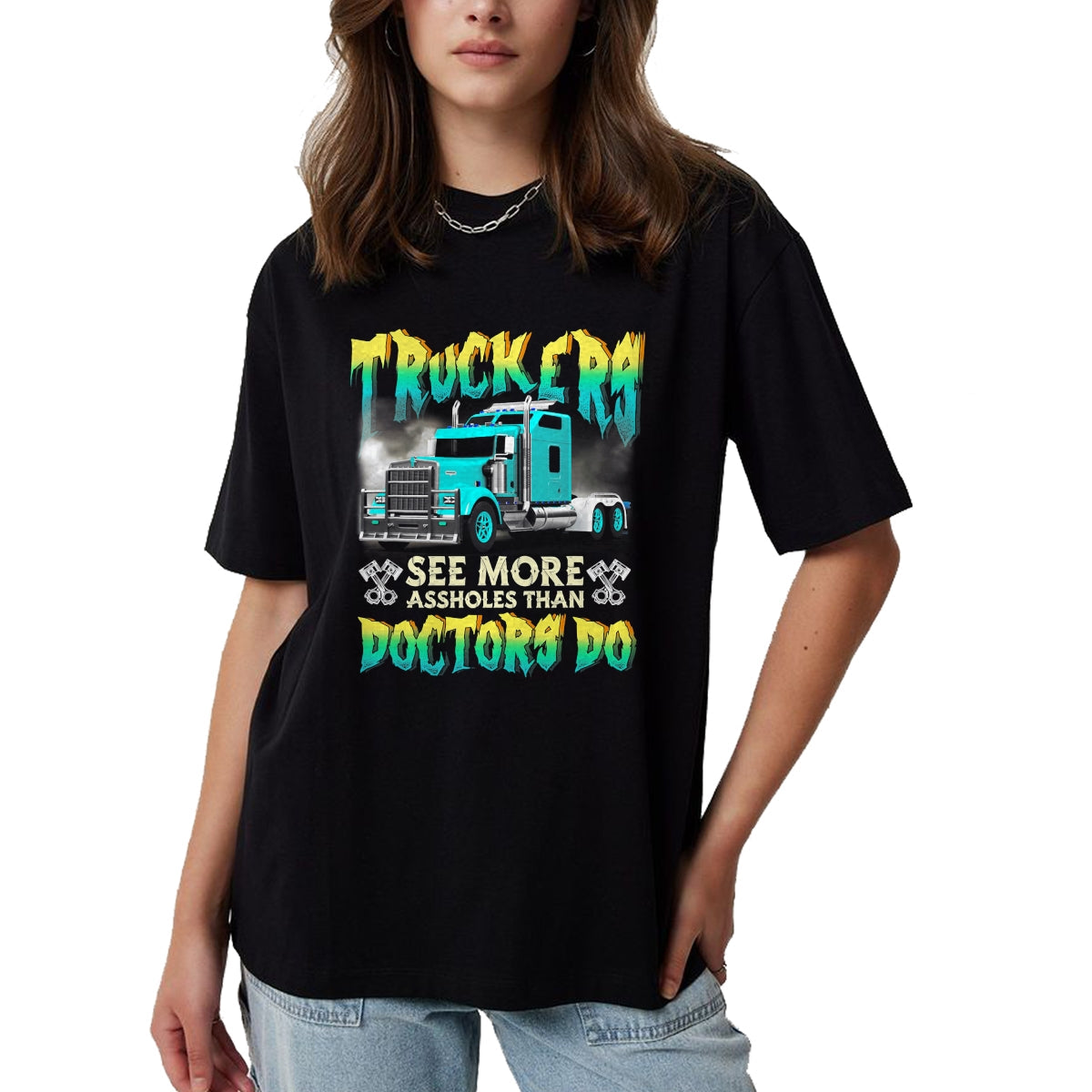 Best Truck Driver Life Shirt, Funny Trucker UnisexT-Shirt/Hoodie/Sweatshirt HLT00 - Trucker See More-Assholes Than Doctors Do Truck Driver T-Shirt