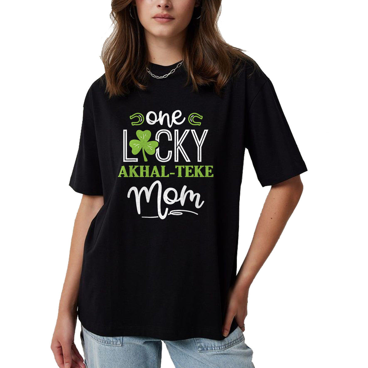 Gift for Mom Shirt, Funny Mom Unisex T-Shirt/Hoodie/Sweatshirt HLT00 - One Lucky Akhal-Teke Horse Mom Irish Horseback Riding T-Shirt