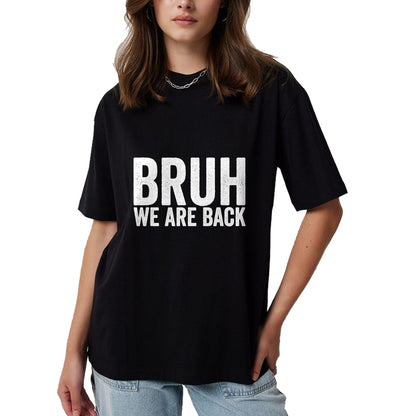 Best Student Shirt, Funny Back To School UnisexT-Shirt/Hoodie/Sweatshirt HLT00 - Bruh We are Back to School Bruh We Back T-Shirt