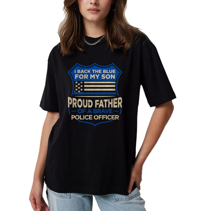 Gift for Dad Shirt, Funny Dad Unisex T-Shirt/Hoodie/Sweatshirt HLT00 – Police Officer I Back The Blue For My Son Proud Father T-Shirt