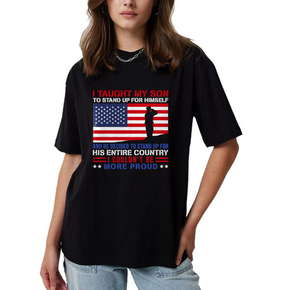 Gift for Dad Shirt, Funny Dad Unisex T-Shirt/Hoodie/Sweatshirt HLT00 – I Taught My Son How to Stand Up Proud Military Mom and Dad T-Shirt