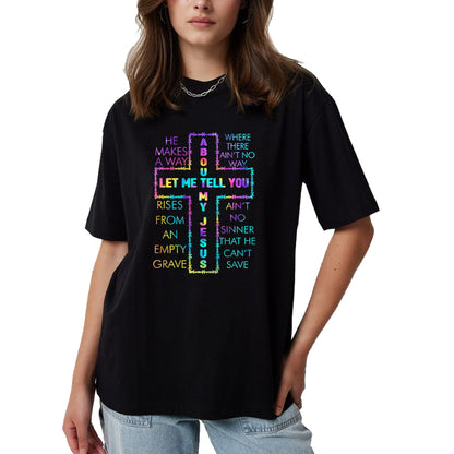 Christian Tee, Christian Faith Unisex T-Shirt/Hoodie/Sweatshirt HLT00 - Let Me Tell You About My Jesus Christian Bible God Tie Dye T-Shirt