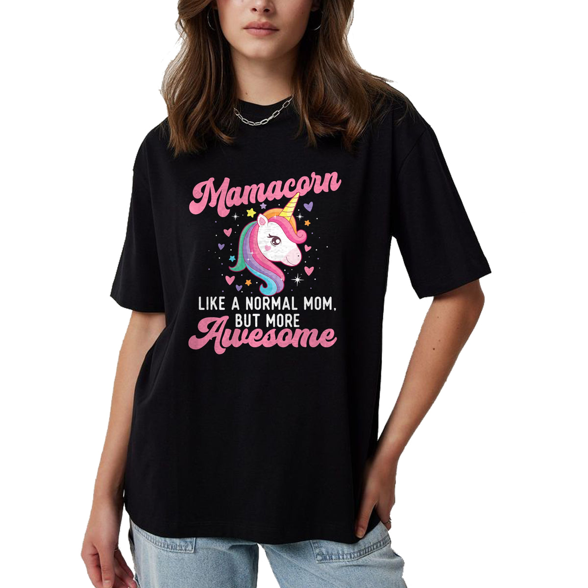 Gift for Mom Shirt, Funny Mom Unisex T-Shirt/Hoodie/Sweatshirt HLT00 - Mamacorn Like A Normal Mom But More Awesome - Unicorn Mother T-Shirt