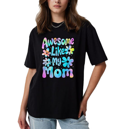 Gift for Mom Shirt, Funny Mom Unisex T-Shirt/Hoodie/Sweatshirt HLT00 - Awesome Like My Mom Mommy Groovy Graphic Mother_s Day T-Shirt