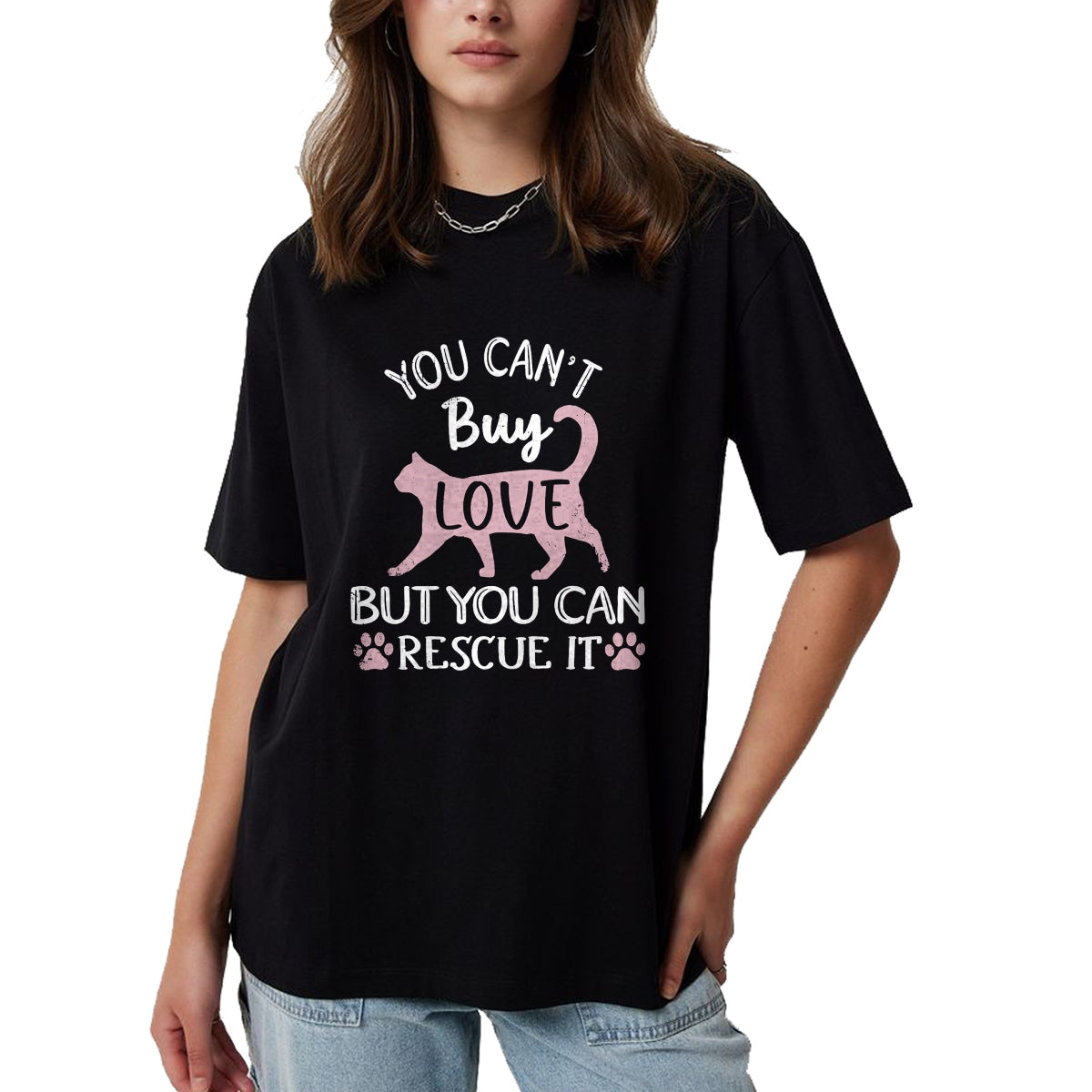 Cat Love Shirt, Funny Cat Lover Gift UnisexT-Shirt/Hoodie/Sweatshirt HLT00 - You Can_t Buy Love But You Can Rescue It Cat Rescue T-Shirt