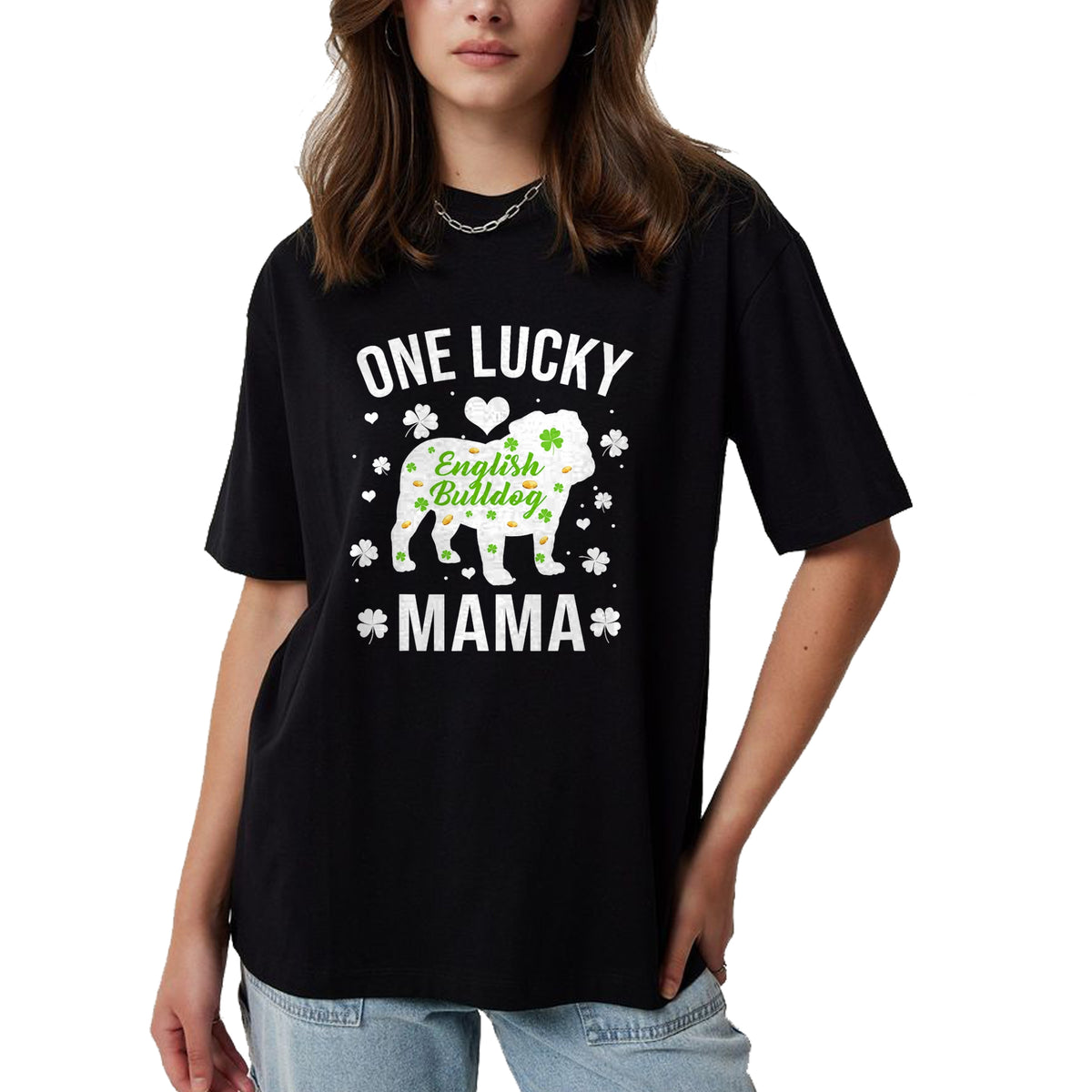 Gift for Mom Shirt, Funny Mom Unisex T-Shirt/Hoodie/Sweatshirt HLT00 - One Lucky Mama Dog Mom English Bulldog St Patricks Day T-Shirt