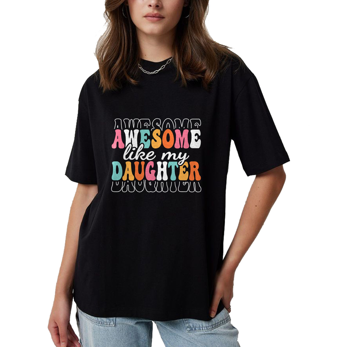 Gift for Mom Shirt, Funny Mom Unisex T-Shirt/Hoodie/Sweatshirt HLT00 - Awesome Like My Daughter Funny Mama Mother Mom Daughter T-Shirt