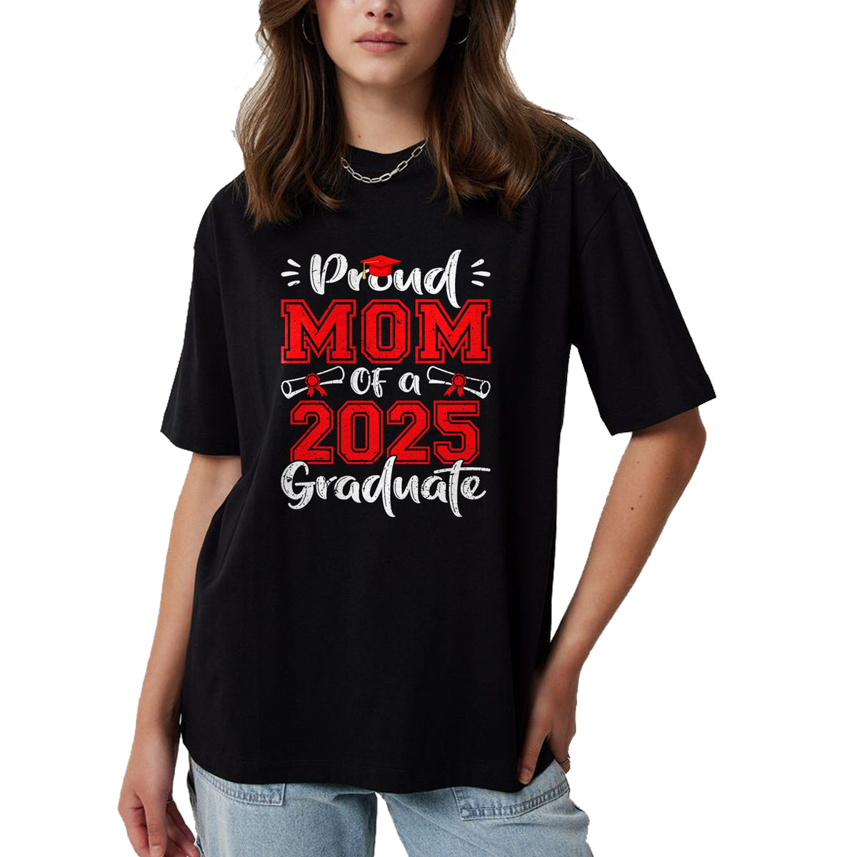 Gift for Mom Shirt, Funny Mom Unisex T-Shirt/Hoodie/Sweatshirt HLT00 - Mom Senior 2025 Proud Mom Of A Class Of 2025 Graduate T-Shirt
