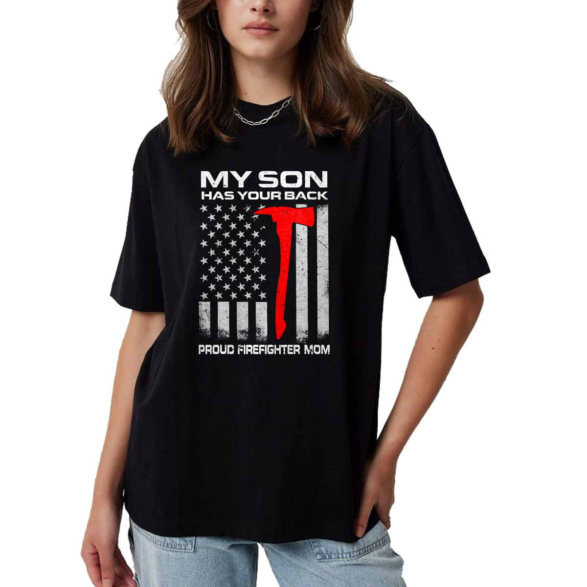 Gift for Mom Shirt, Funny Mom Unisex T-Shirt/Hoodie/Sweatshirt HLT00 - My Son Has Your Back Proud Firefighter Mom T-Shirt