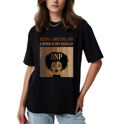 Best Doctor Shirt, Funny Doctor UnisexT-Shirt/Hoodie/Sweatshirt HLT00 - Being A Doctor And A Nurse DNP Nursing Practice Degree Afro T-Shirt