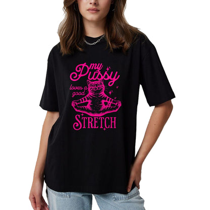 Cat Love Shirt, Funny Cat Lover Gift UnisexT-Shirt/Hoodie/Sweatshirt HLT00 - My Pussy Loves A Good Stretch Inappropriate Adult Joke Cat T-Shirt