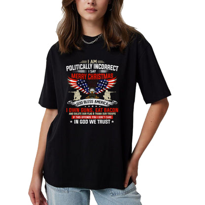Christian Tee, Christian Faith Unisex T-Shirt/Hoodie/Sweatshirt HLT00 - I Am Politically Incorrect God Bless American Christ Eagle T-Shirt