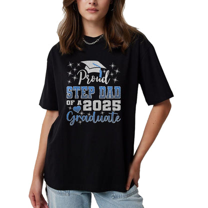 Gift for Dad Shirt, Funny Dad Unisex T-Shirt/Hoodie/Sweatshirt HLT00 – Super Proud Step Dad of 2025 Graduate Awesome Family College T-Shirt
