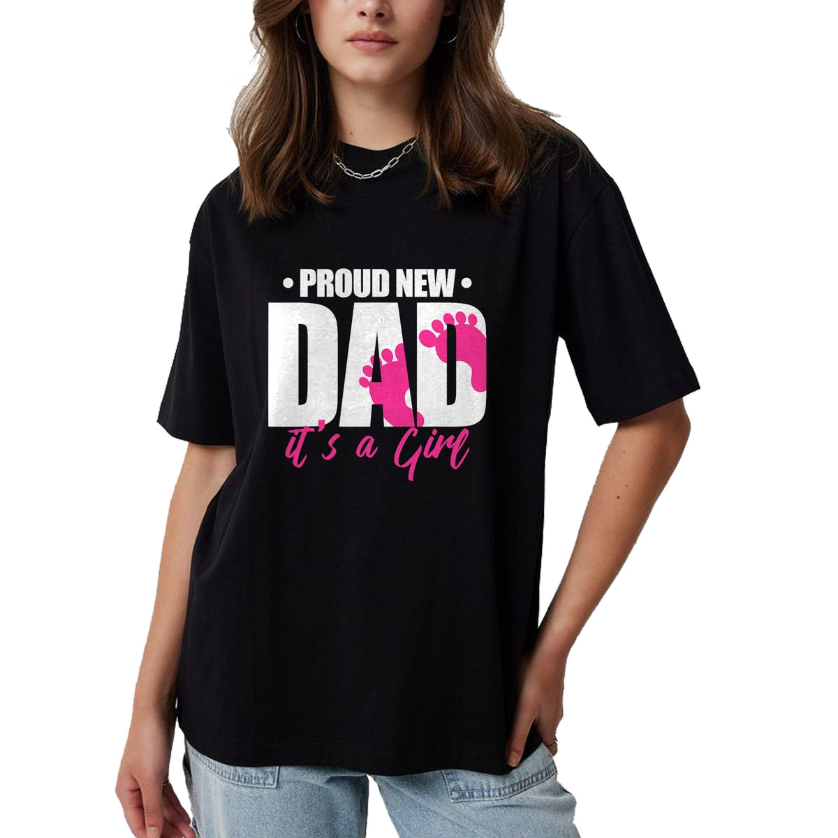 Gift for Dad Shirt, Funny Dad Unisex T-Shirt/Hoodie/Sweatshirt HLT00 – Proud New Dad It_s A Girl T-Shirt