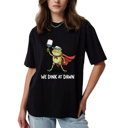 Funny Pickleball Shirt, Pickleball Lover Unisex T-Shirt/Hoodie/Sweatshirt HLT00 - We Dink At Dawn T-Shirt