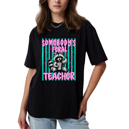 Best Teacher Shirt, Funny Teacher UnisexT-Shirt/Hoodie/Sweatshirt HLT00 - Somebody's Feral Teacher Funny Raccoon Meme Back to School T-Shirt