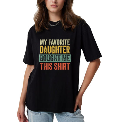Gift for Dad Shirt, Funny Dad Unisex T-Shirt/Hoodie/Sweatshirt HLT00 – My Favorite Daughter Bought Me This Funny Dad Father T-Shirt