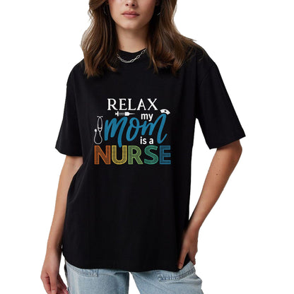 Funny Nurse Shirt, Nurse Unisex T-Shirt/Hoodie/Sweatshirt HLT00 - Relax My Mom is a Nurse - Mom Wife Nurse Premium T-Shirt